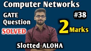 GATE 2015 Slotted ALOHA Example SOLVED Computer Networks  Computer Networks GATE Lectures [upl. by Morville475]