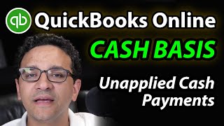 QuickBooks Online Unapplied cash payment income  expense Cash vs Accrual [upl. by Shaver303]