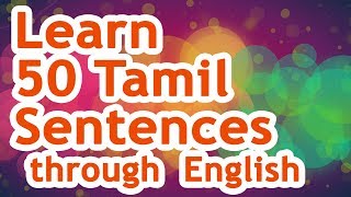 50 Tamil Sentences 01  Learn Tamil through English [upl. by Eanahc639]