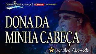 🎤 GERALDO AZEVEDO 🎼 DONA DA MINHA CABEÇA  KARAOKÊ [upl. by Tima878]