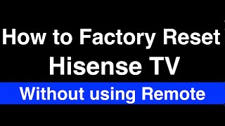 How to Factory Reset Hisense TV without Remote  Fix it Now [upl. by Cornwell517]