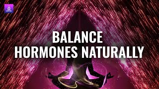 Hormone Balance Frequency Hormone Balance Meditation Music [upl. by Ellinet]