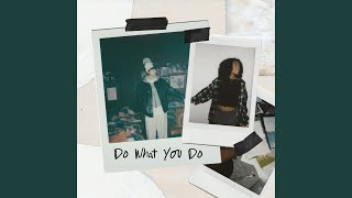 Do What You Do [upl. by Rea]