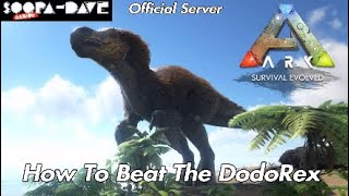 DodoRex Guide  How To Beat The DodoRex  Ark Survival Evolved [upl. by Durning482]