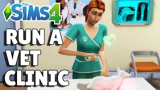 How To Run A Vet Clinic  The Sims 4 Cats amp Dogs Guide [upl. by Naelcm]