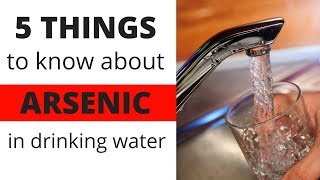 5 Things to Know About Arsenic in Drinking Water [upl. by Liakim620]