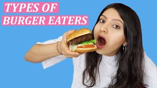 TYPES OF BURGER EATERS  Laughing Ananas [upl. by Platon]