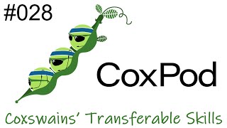 CoxPod 028  Coxswains Transferable Skills [upl. by Brandea]