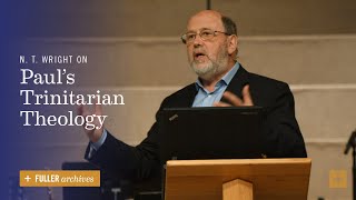 N T Wright on Paul’s Trinitarian Theology [upl. by Meta667]