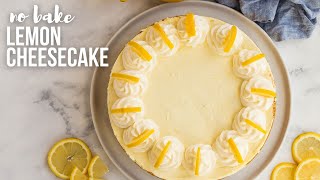 NO BAKE Lemon Cheesecake light and fluffy  The Recipe Rebel [upl. by Hanford]