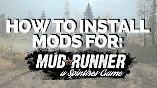 How to Install Vehicle and Map Mods for Spintires MudRunner [upl. by Areema]