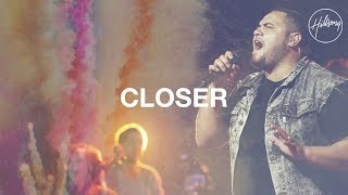 Closer  Hillsong Worship [upl. by Ainitsirc378]