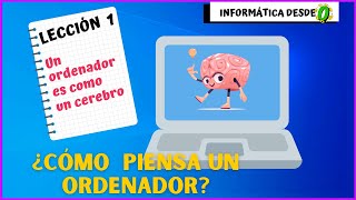 INFORMÁTICA DESDE CERO COMPUTACIÓN BÁSICA para niños y principiantes Cómo piensa un ordenador 🖥🤔 [upl. by Papotto]