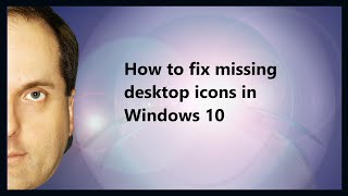 How to fix missing desktop icons in Windows 10 [upl. by Diva]