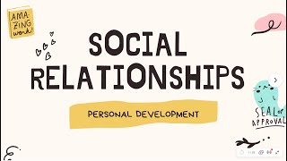 Social Relationships  Personal Development [upl. by Rodrich119]