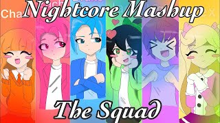 Nightcore Mashup The Squad READ DESCRIPTION [upl. by Kearney]