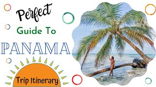 GUIDE TO PANAMA  YOUR PERFECT TRIP ITINERARY [upl. by Remark]