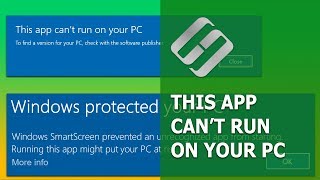 How to Fix “This App Can’t Run On Your PC” and Configure SmartScreen 🐞⚙️💻 [upl. by Aicarg]