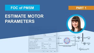 How to Estimate Parameters from Motor  FieldOriented Control of PMSM with Simulink Part 1 [upl. by Hilaria112]