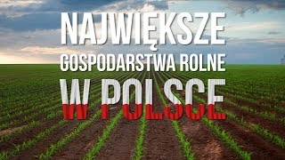 Największe gospodarstwa rolne w Polsce Matheo780 [upl. by Linn]