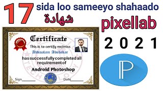 sida loo sameeyo shahaado mobile kaaga baro sida loo isticmaalo pixellab full tutorial 2021 [upl. by Valencia]