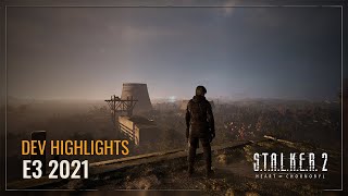 STALKER 2 — Dev Highlights E3 2021 [upl. by Knight]