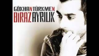 03 Gökhan Türkmen  Biraz Ayrılık [upl. by Ardnoik868]