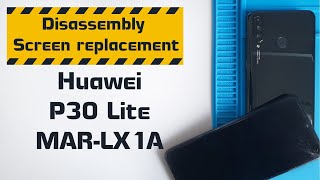 Huawei P30 Lite MARLX1A Disassembly amp Screen replacement [upl. by Nallid486]