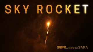 Sky Rocket  S3RL ft Sara [upl. by Anastasius]