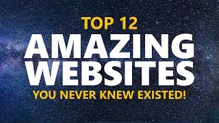 Top 12 Amazing Websites You Never Knew Existed [upl. by Nas428]