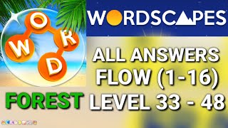 Wordscapes Level 33 34 35 36 37 38 39 40 41 42 43 44 45 46 47 48 FOREST FLOW 116 ALL ANSWERS [upl. by Hazmah]