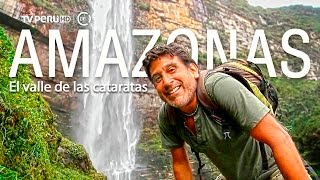 Reportaje al Perú  AMAZONAS el valle de las cataratas estreno [upl. by Ramedlav]