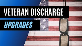 Veteran Discharge Upgrades [upl. by Annoyi792]