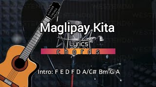 Maglipay Kita Lyrics And Chords [upl. by Shela572]