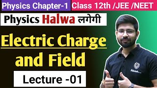 Physics class12 Chapter1  Electric charge and field  Lecture1 JEE NEET  Electrostatic Abhishek [upl. by Holder]