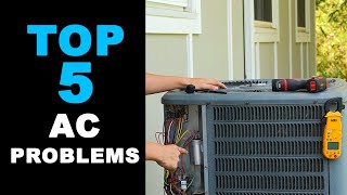 Top 5 AC Problems and How to Fix Them [upl. by Lamoureux]