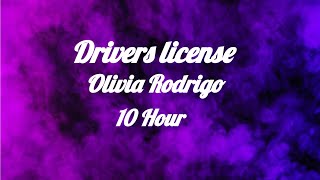 drivers license  Olivia Rodrigo 10 HOUR LOOP [upl. by Htial]