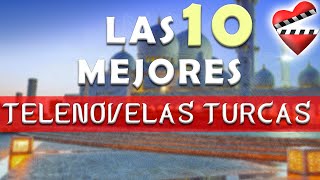 Las 10 mejores telenovelas TURCAS [upl. by Wenn]