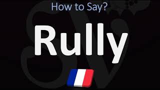 How to Pronounce Rully CORRECTLY  French Wine Pronunciation Guide [upl. by Hayton]