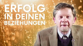 Erfolg in Beziehungen und Liebe  Eckhart Tolle Deutsch [upl. by Amathiste751]