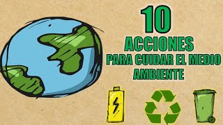 10 ACCIONES PARA CUIDAR EL MEDIO AMBIENTE [upl. by Saks408]