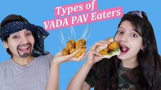 TYPES OF VADA PAV EATERS  Laughing Ananas [upl. by Tniassuot]