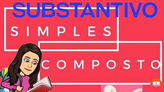 PALAVRAS COMPOSTAS SUBSTANTIVO SIMPLES E COMPOSTO [upl. by Ahsekram]