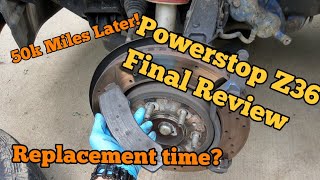 Powerstop Extreme Z36 Brakes  50k Miles Later  Final Review [upl. by Aremahs]