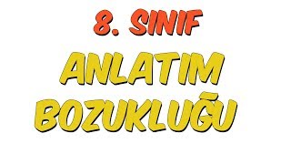 8 Sınıf  Anlatım Bozukluğu [upl. by Ries454]