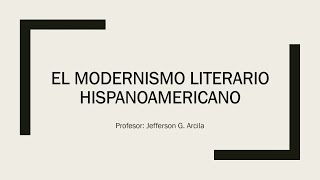 El Modernismo Hispanoamericano Clase Virtual de Literatura [upl. by Orit]