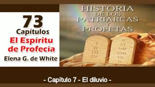 Patriarcas y Profetas Capítulo 7 El diluvio Espíritu de Profecía [upl. by Alsworth]