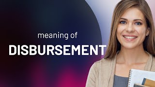 Disbursement  DISBURSEMENT meaning [upl. by Sukul]