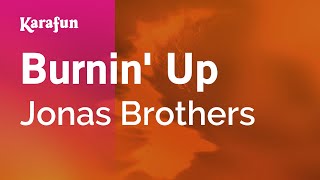 Burnin Up  Jonas Brothers  Karaoke Version  KaraFun [upl. by Clement388]