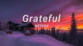 NEFFEX  Grateful 1 hour Lyrics 320 Kbps bitrate [upl. by Newcomer]